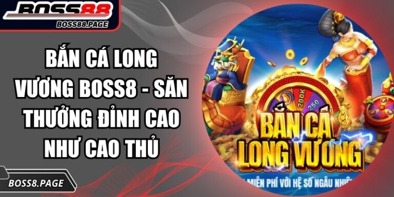 Bắn Cá Long Vương Boss8