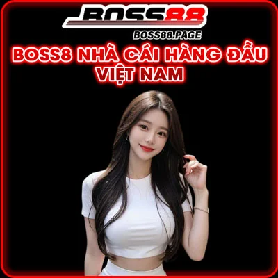 Boss8 Nhà Cái Hàng Đầu Việt Nam
