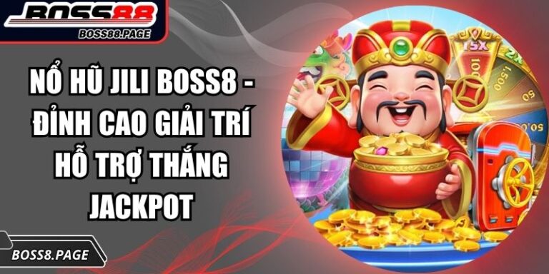 Nổ hũ Jili Boss8